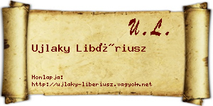 Ujlaky Libériusz névjegykártya